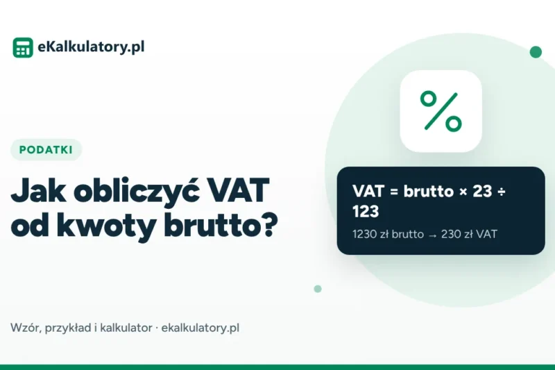 Jak obliczyć VAT od kwoty brutto? Metoda „w stu”